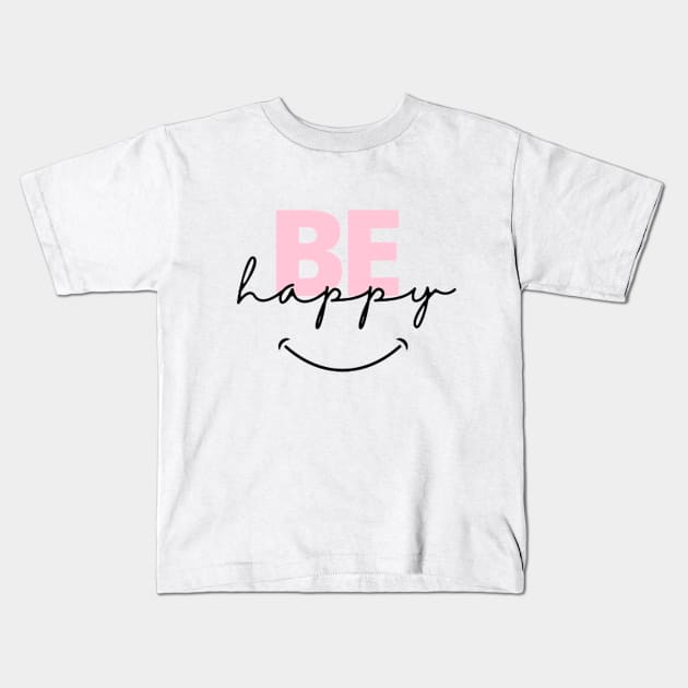 Be Happy Kids T-Shirt by GoodyL